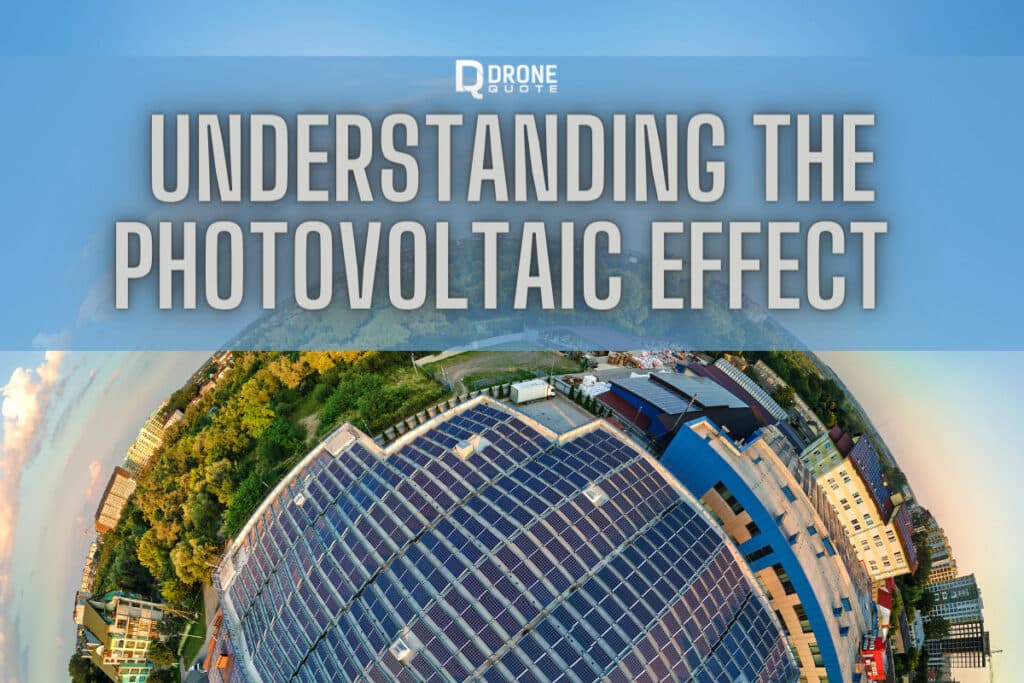 The Ultimate Breakdown: Understanding the Photovoltaic Effect | DroneQuote