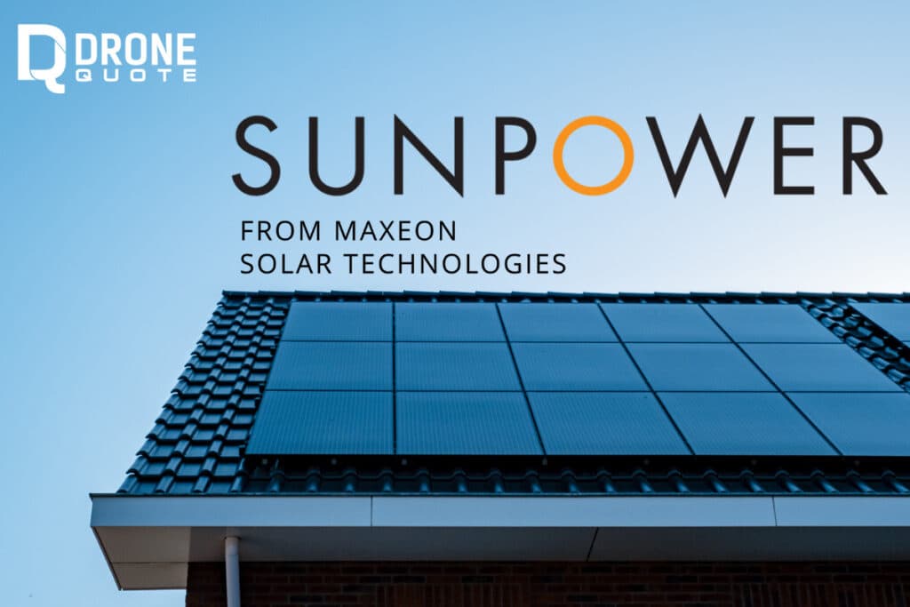 Discover the Next Level of Solar Power with SunPower Maxeon Panels: Unleashing Efficiency, Reliability, and Longevity! | DroneQuote