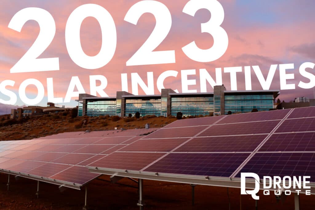 Power Up Your Savings Game with These Jaw-Dropping Solar Incentives in 2023! | DroneQuote