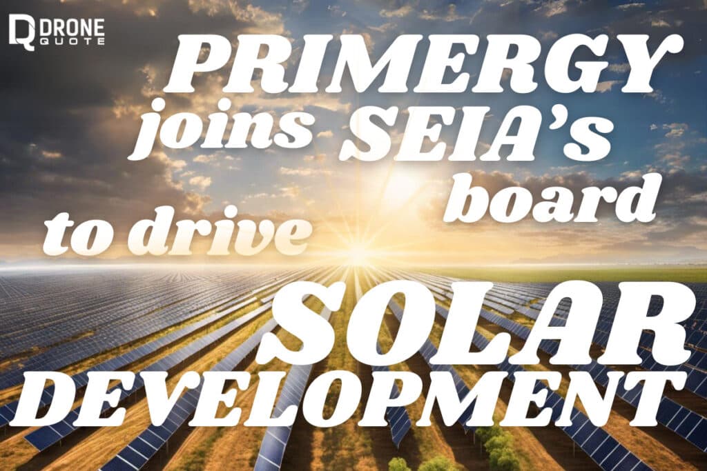 Breaking: Primergy Joins SEIA's Board to Drive Solar Development – Game-changing Impact Ahead! | DroneQuote